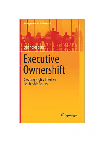 Executive Ownershift: Creating Highly Effective Leadership Teams Hardcover 1