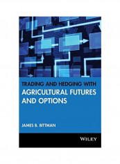 Trading And Hedging With Agricultural Futures And Options Hardcover