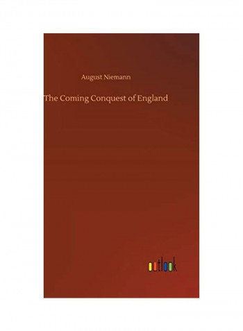 The Coming Conquest Of England Hardcover English by August Niemann