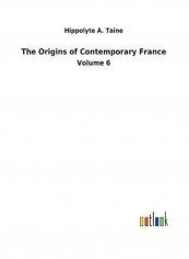 The Origins Of Contemporary France Hardcover English by Hippolyte a. Taine