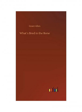 What´s Bred In The Bone Hardcover English by Grant Allen