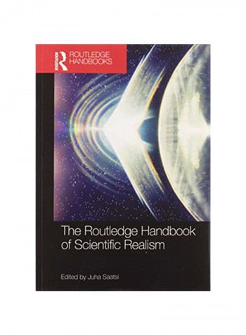 The Routledge Handbook of Scientific Realism Paperback