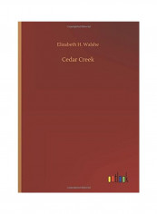 Cedar Creek Hardcover English by Elizabeth H. Walshe