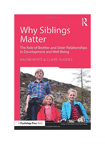 Why Siblings Matter: The Role of Brother and Sister Relationships in Development and Well-Being Paperback