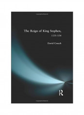 The Reign Of King Stephen, 1135-1154 Paperback