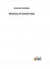 Sketches Of Central Asia Hardcover English by Arminius Vambery