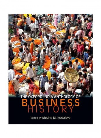 The Oxford India Anthology Of Business History Hardcover