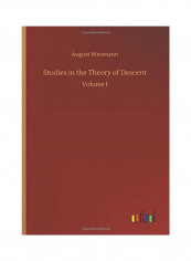 Studies in the Theory of Descent Hardcover English by August Weismann