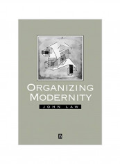 Organising Modernity: Social Ordering And Social Theory Paperback