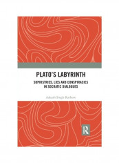 Plato's Labyrinth: Sophistries, Lies And Conspiracies In Socratic Dialogues Paperback English by Aakash Singh Rathore