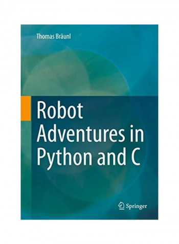 Robot Adventures In Python And C Hardcover
