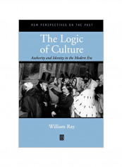 The Logic of Culture: Authority and Identity in the Modern Era Paperback