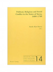 Political, Religious And Social Conflict In The States Of Savoy, 1400-1700: Medieval And Early Modern French Studies 14 Paperback