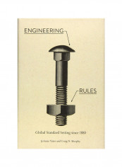 Engineering Rules: Global Standard Setting Since 1880 Hardcover