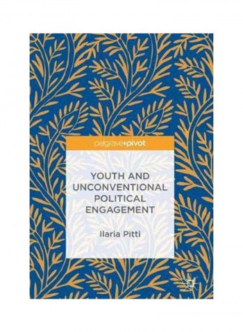 Youth And Unconventional Political Engagement Hardcover