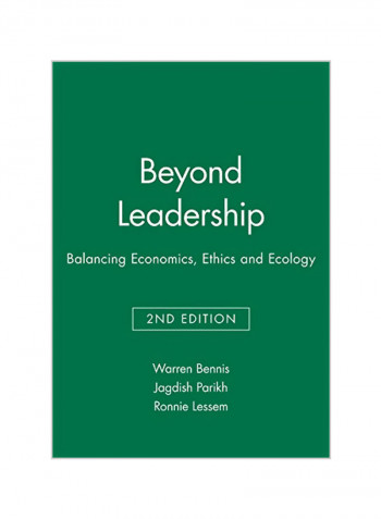 Beyond Leadership: Balancing Economics, Ethics and Ecology Paperback