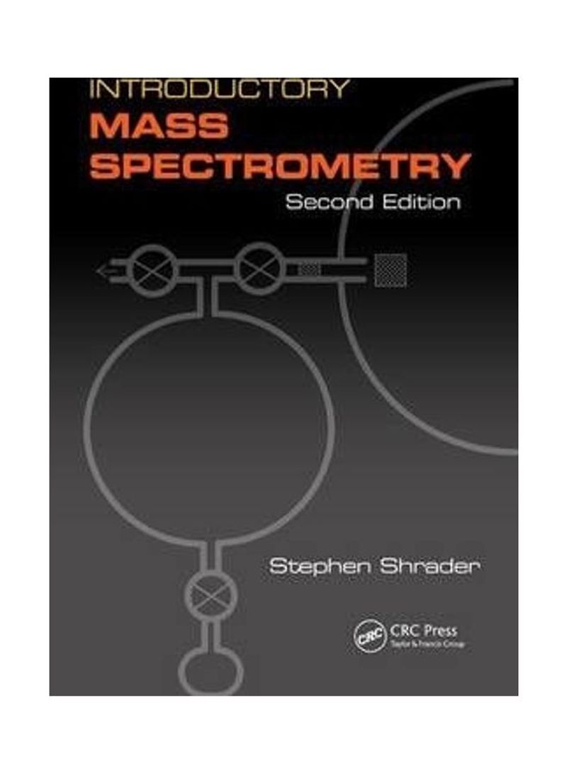 Introductory Mass Spectrometry Paperback English by Stephen Shrader