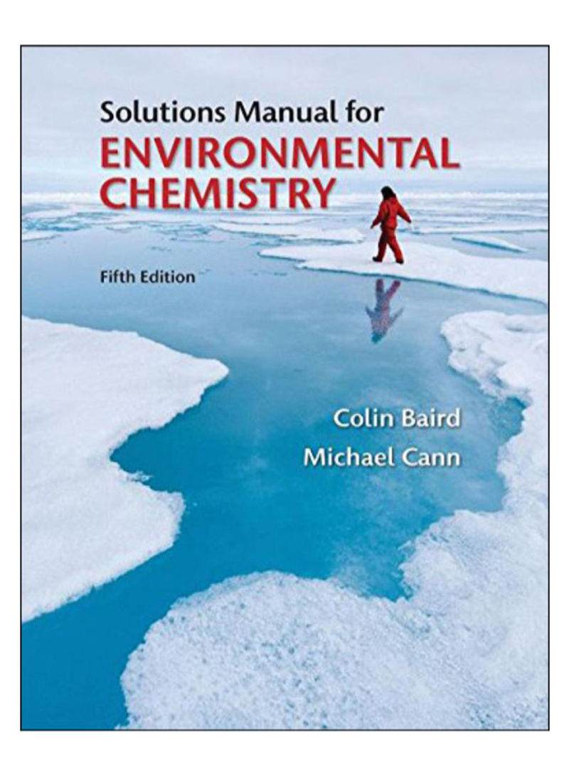 Solutions Manual For Environmental Chemistry Paperback 5th Edition