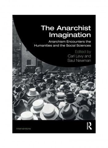 The Anarchist Imagination: Anarchism Encounters The Humanities And The Social Sciences Paperback الإنجليزية - 2019