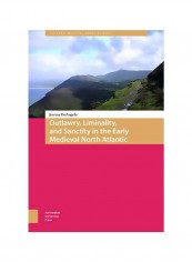 Outlawry, Liminality, And Sanctity In The Early Medieval North Atlantic Hardcover