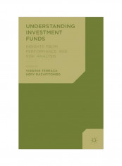 Understanding Investment Funds: Insights From Performance And Risk Analysis Hardcover