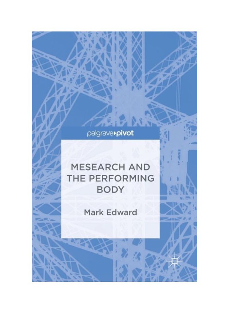 Mesearch And The Performing Body Hardcover