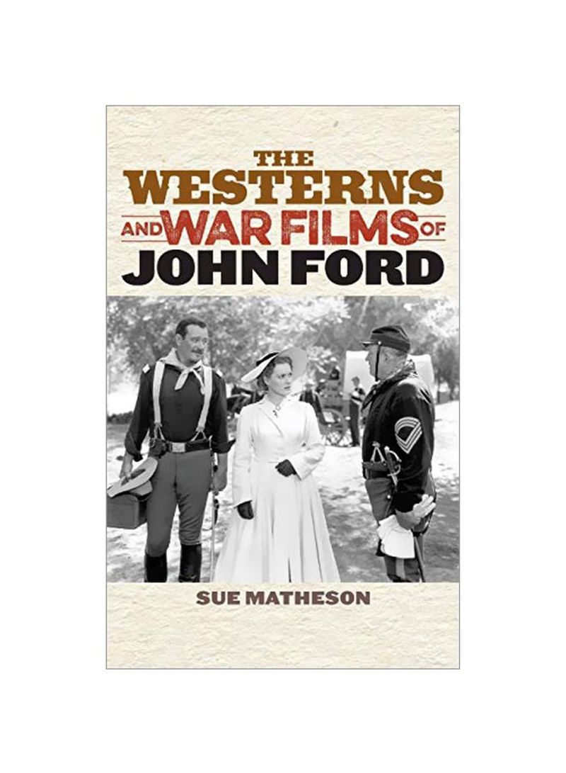 The Westerns And War Films Of John Ford Hardcover