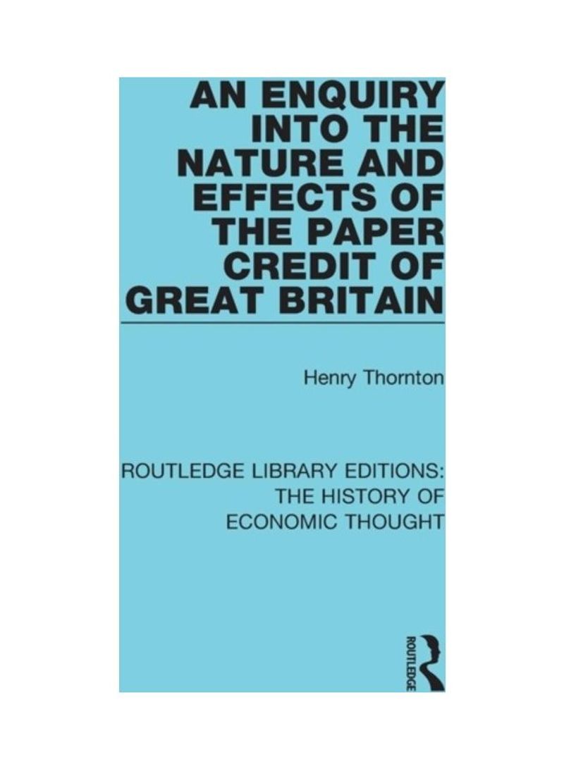 An Enquiry Into The Nature And Effects Of The Paper Credit Of Great Britain Paperback English by Henry Thornton