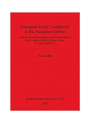 Emergent Social Complexity In The Yangshao Culture Paperback