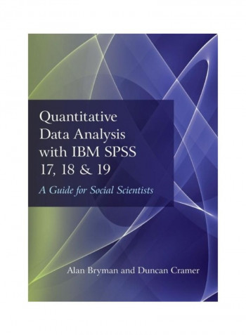 Quantitative Data Analysis With Ibm Spss 17, 18 & 19: A Guide For Social Scientists Paperback الإنجليزية by Alan Bryman