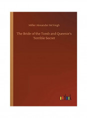 The Bride Of The Tomb And Queenie's Terrible Secret Paperback English by Miller Alexander McVeigh
