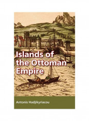 Islands Of The Ottoman Empire Hardcover English by Antonis Hadjikyriacou