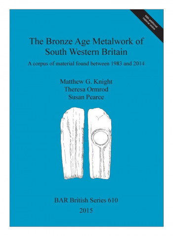 The Bronze Age Metalwork Of South Western Britain Paperback