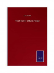 The Science Of Knowledge Paperback English by J. G. Fichte - 2020