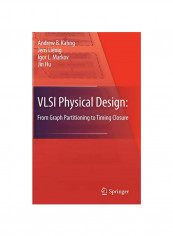 VLSI Physical Design : From Graph Partitioning To Timing Closure Paperback