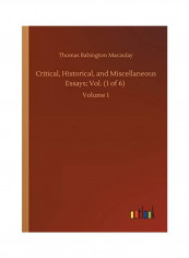 Critical, Historical, and Miscellaneous Essays; Vol. (1 of 6) Paperback English by Thomas Babington Macaulay