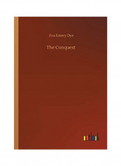 The Conquest Paperback English by Eva Emery Dye - 2020
