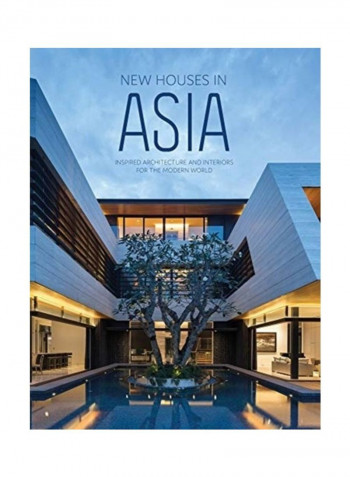 New Houses in Asia: Inspired Architecture and Interiors for the Modern World Hardcover