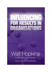 Influencing For Results In Organisations Hardcover