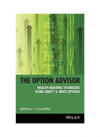The Option Advisor: Wealth-Building Techniques Using Equity And Index Options Hardcover