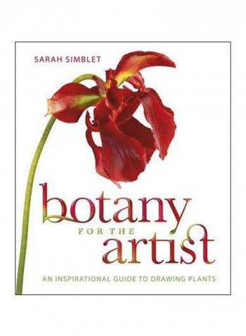 Botany For The Artist: An Inspirational Guide To Drawing Plants Hardcover