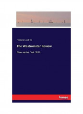 The Westminster Review: New Series. Vol. XLIII Paperback English by Trübner And Co
