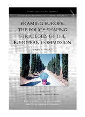 Framing Europe: The Policy Shaping Strategies Of The European Commission Paperback