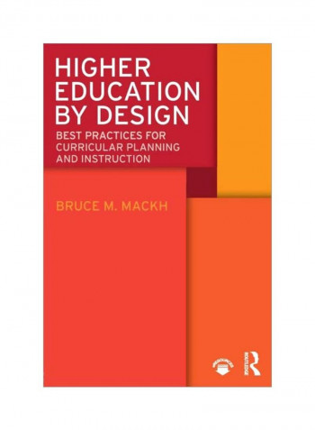 Higher Education By Design: Best Practices For Curricular Planning And Instruction Paperback