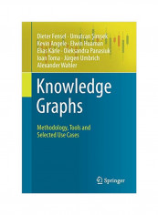 Knowledge Graphs: Methodology, Tools And Selected Use Cases Paperback