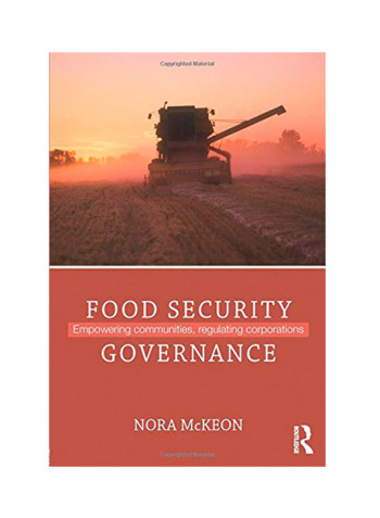 Food Security Governance: Empowering Communities, Regulating Corporations Paperback
