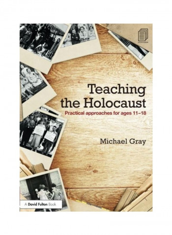 Teaching The Holocaust: Practical Approaches For Ages 11-18 Paperback
