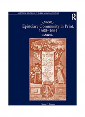 Epistolary Community In Print, 1580-1664 Paperback English by Diana G. Barnes