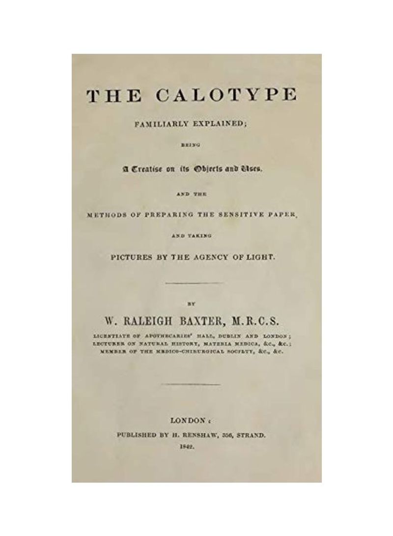 The Calotype, Familiarly Explained Hardcover
