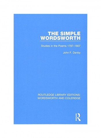 The Simple Wordsworth: Studies In The Poems 1979-1807 Paperback